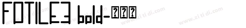 FOTILE3 bold字体转换
